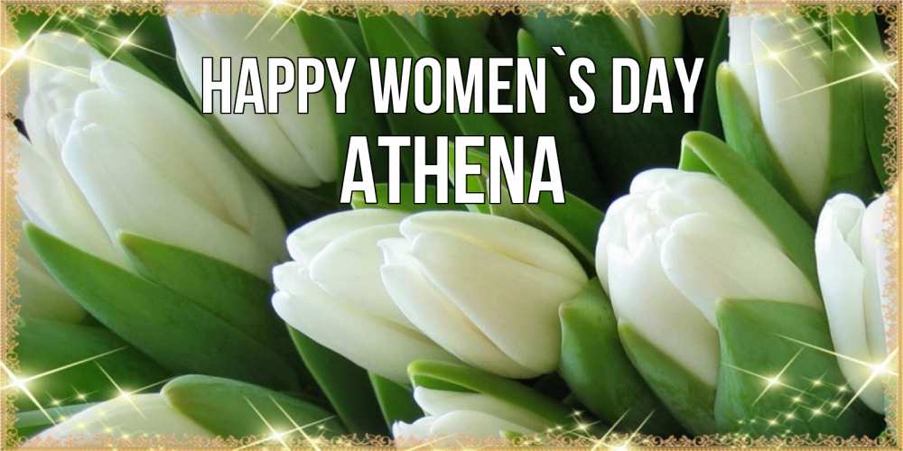 Greetings card с именем, Athena happy women`s day поздравляем с 8 марта Greetings with text for free download 